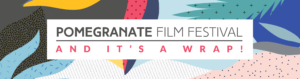 The 2018 Pomegranate Film Festival Awards held on Sunday, November 18 recognized the following films